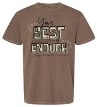 Load image into Gallery viewer, Your Best is Enough Comfort Colors Short Sleeve Tees
