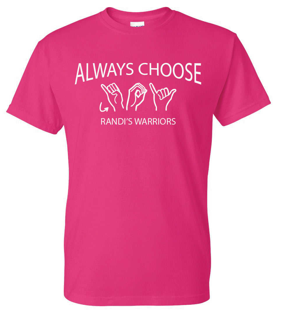 Randi's Warriors ALWAYS CHOOSE JOY (SIGN) Gildan Short Sleeve T-Shirts